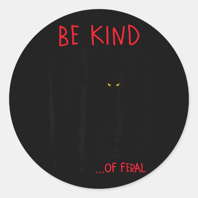 Be Kind Of Feral Funny Black Cat Mirror Goth Classic Round Sticker (Front)