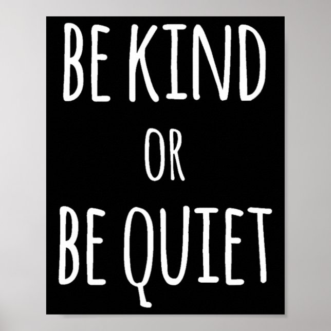 Be Kind Or Be Quiet  Poster (Front)
