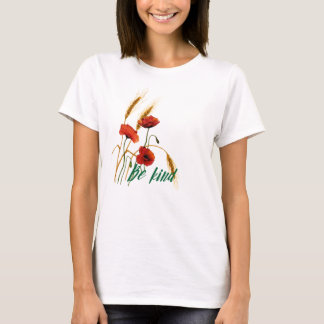 Be Kind Poppies and Wheat T-Shirt