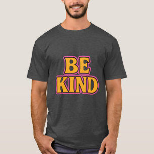 Be Kind Positive Message  T-Shirt
