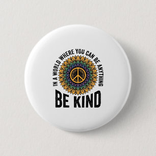Be Kind Rainbow Flower Peace Vintage Shirt Design_ 2 Inch Round Button