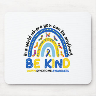 Be Kind Rainbow World Down Syndrome Awareness 1  Mouse Pad