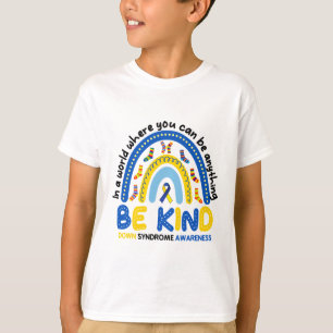 Be Kind Rainbow World Down Syndrome Awareness 1 T-Shirt