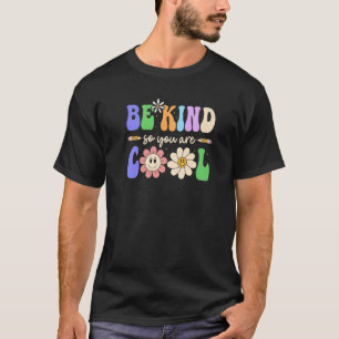 Be Kind Retro Groovy Anti Stop Bullying Teacher T-Shirt