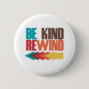 Be Kind Rewind retro 80s humour 2 Inch Round Button