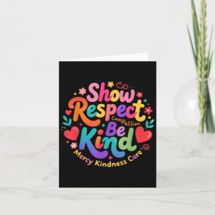 Be Kind Show Respect Compion Mercy Kindness Care S Card
