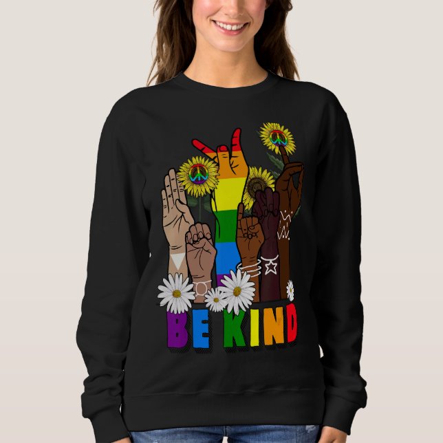 Be Kind Sign Language Be Kind Rainbow Be Kind Lgbt Sweatshirt (Front)