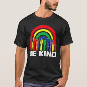 Be Kind Sign Language Hand Talking Rainbow Lgbt Ga T-Shirt