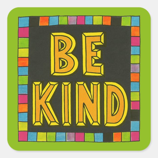 Be Kind                                            Square Sticker (Front)