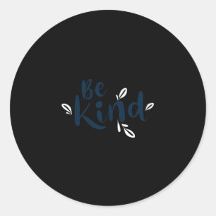 Be Kind Sticker6  Classic Round Sticker