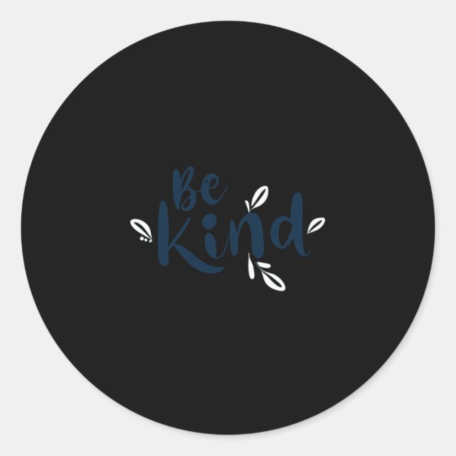 Be Kind Sticker6  Classic Round Sticker (Front)