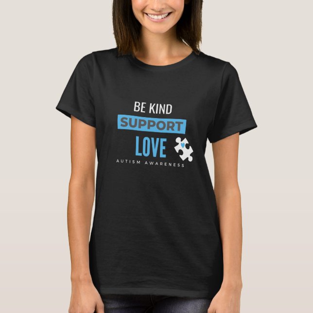 be kind. support. love. autism Womens T-Shirt (Front)