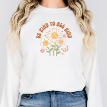 Be Kind Sweatshirt Retro Good Vibes Positivity