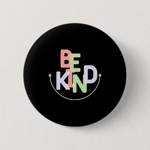 Be Kind T Shirt 2 Inch Round Button