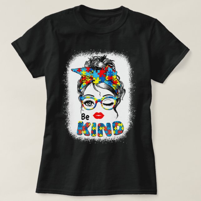 Be Kind t shirts for Women Autism Awareness Messy  (Design Front)