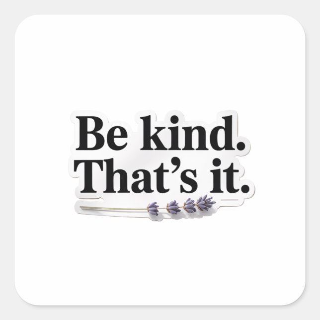 Be Kind That’s It Positive Quote Sticker (Front)