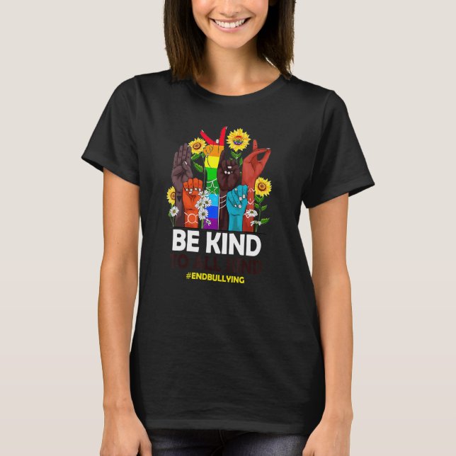 Be Kind to All Kind Anti Bullying Awareness Unity  T-Shirt (Front)