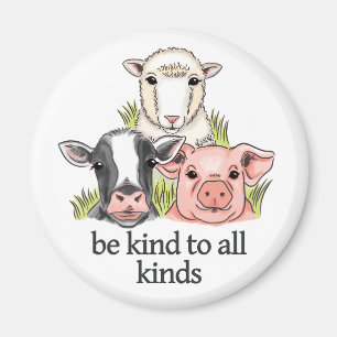 Be Kind To All Kinds Animal Rights Vegan Magnet