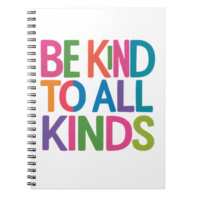 Be kind to all kinds , life motivational quotes notebook (Front)