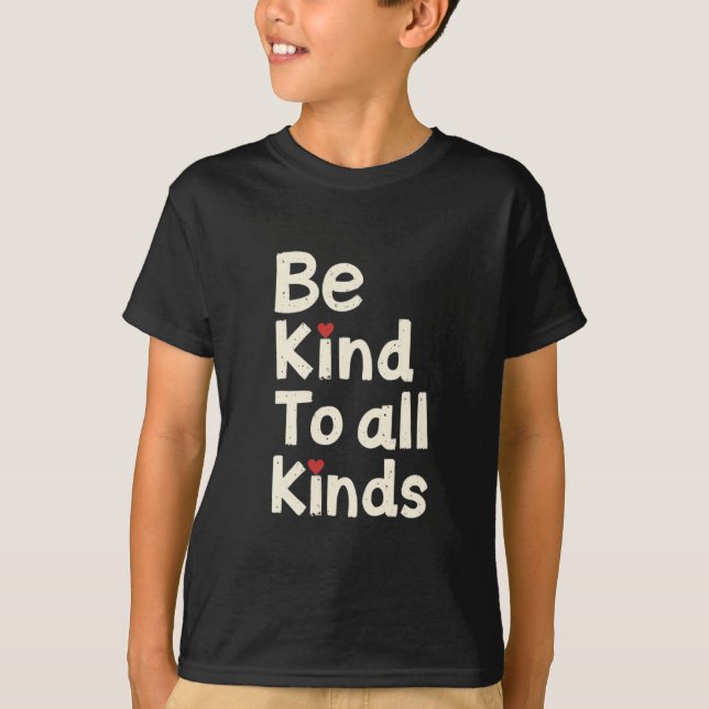 Be Kind To All Kinds – Minimalist Message T-Shirt (Front)