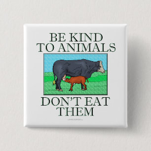 Be kind to animals. Don't eat them. (button) 2 Inch Square Button