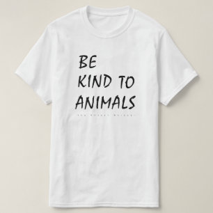 Be Kind To Animals Shirt (White)