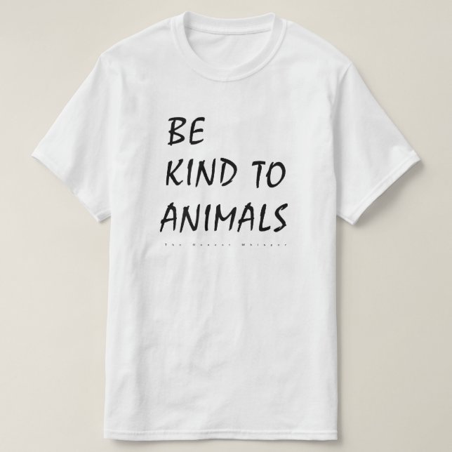 Be Kind To Animals Shirt (White) (Design Front)