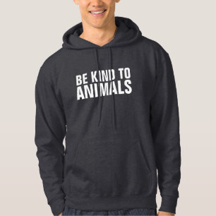 BE KIND TO ANIMALS T-Shirts & Hoodies
