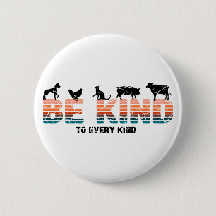 Be Kind To Every Kind 2 Inch Round Button