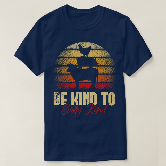 Be kind to every kind for a Vegans Vegetarians fun T-Shirt (Design Front)