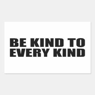 Be Kind to Every Kind Sticker