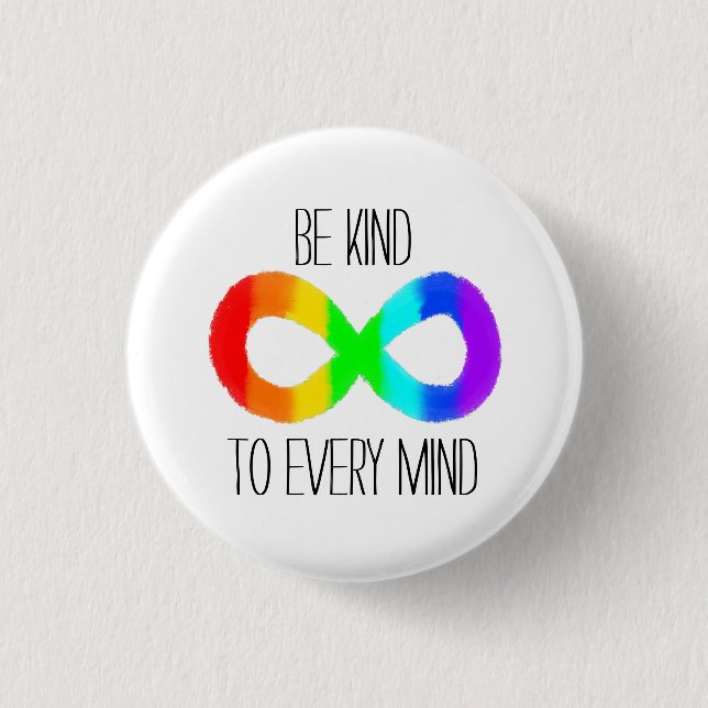 Be Kind to Every Mind - Autism Acceptance Rainbow 1 Inch Round Button (Front)