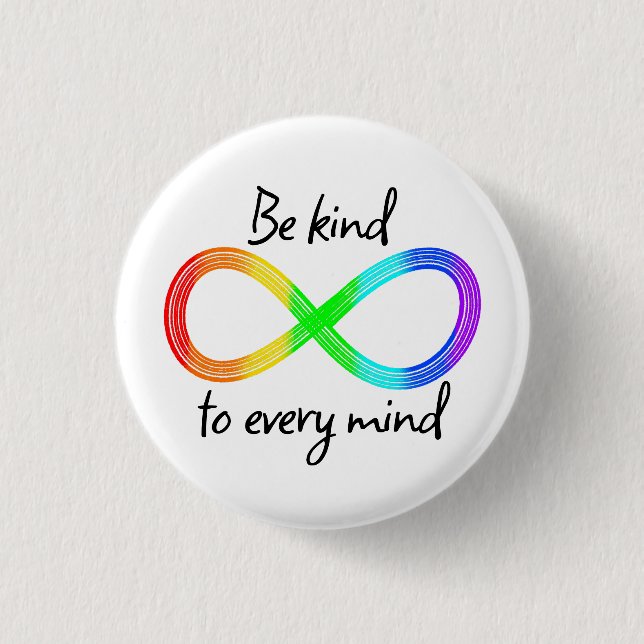 Be Kind to Every Mind - Autism Acceptance Rainbow 1 Inch Round Button (Front)