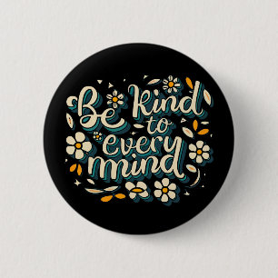 Be Kind to Every Mind Neurodiversity Awareness But 2 Inch Round Button