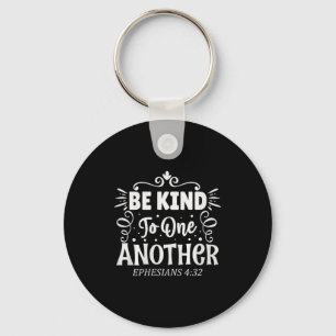 Be Kind To One Another Ephesians 4_32 Premium Tri- Keychain