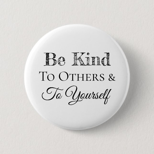 Be Kind to Others and to Yourself 2 Inch Round Button (Front)