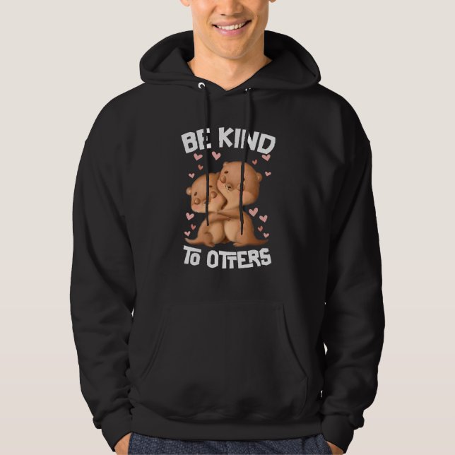 Be Kind To Otters 1 Hoodie (Front)