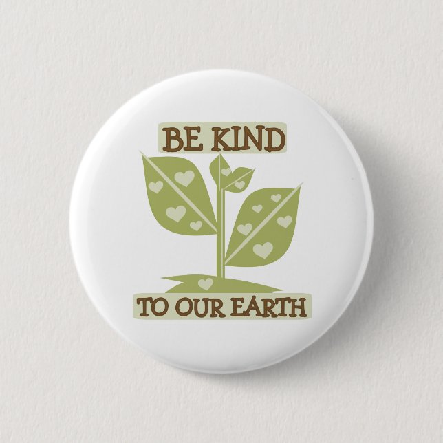 Be Kind to Our Earth 2 Inch Round Button (Front)