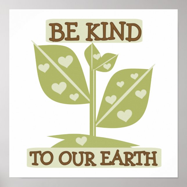 Be Kind to our Earth T-shirts and Gifts Poster (Front)