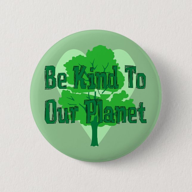 Be Kind To Our Planet 2 Inch Round Button (Front)