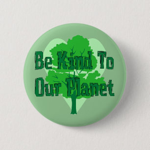 Be Kind To Our Planet 2 Inch Round Button