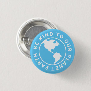 Be kind to our planet, Climate change light blue 1 Inch Round Button