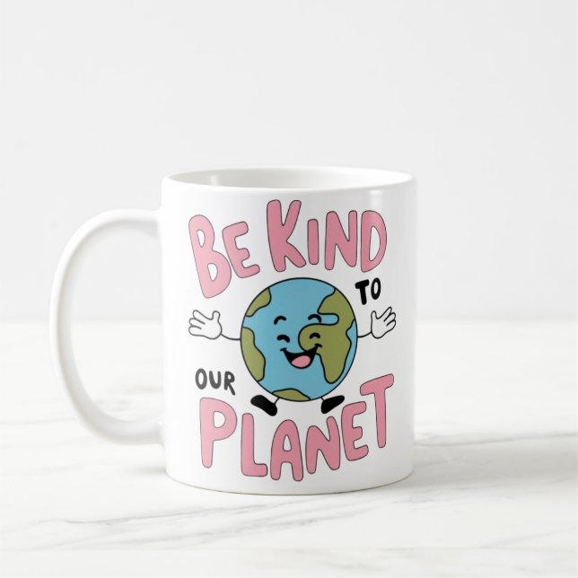 Be Kind to Our Planet 💚 Coffee Mug (Left)
