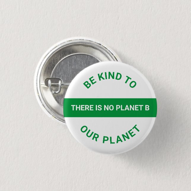 Be kind to our planet, green white Climate change  1 Inch Round Button (Front & Back)