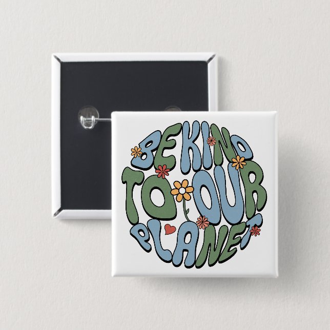 Be Kind To Our Planet - Save the Planet Monogram  2 Inch Square Button (Front & Back)