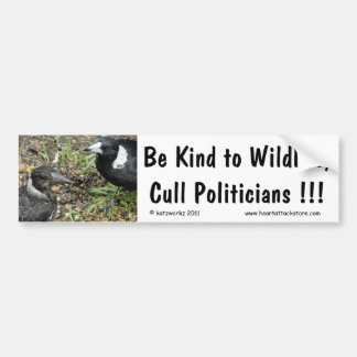 Be kind to wildlife, cull politicians... bumper sticker
