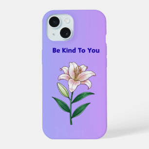 Be Kind To You Lily Self-Care Phone Case