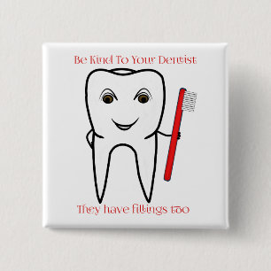 Be Kind To Your Dentist Funny 2 Inch Square Button