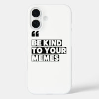 Be Kind to Your Memes Quotation Graphic T-Shirt