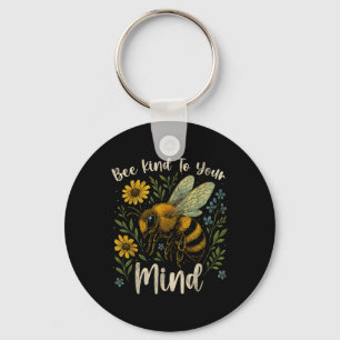 Be Kind To Your Mind Cute Bee Mental Health Awaren Keychain